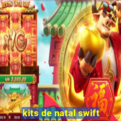 kits de natal swift